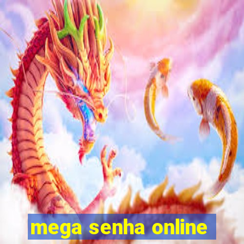 mega senha online